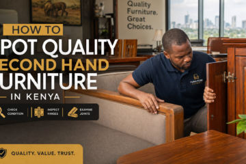 How to Spot Quality Second Hand Furniture in Kenya: 7 Expert Checks Before You Buy (2026 Guide)